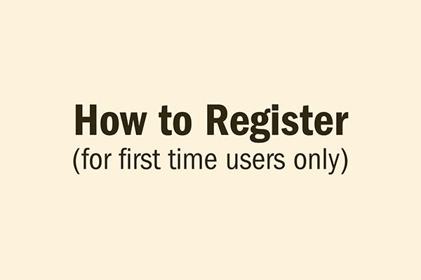 how to register (first time users only)